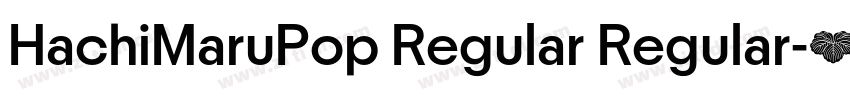 HachiMaruPop Regular Regular字体转换